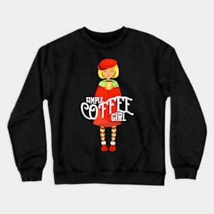 Simple Coffee Girl Crewneck Sweatshirt